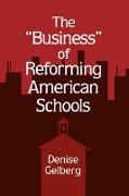 The Business of Reforming American Schools