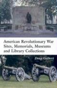 American Revolutionary War Sites, Memorials, Museums and Library Collections