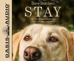 Stay (Library Edition): Lessons My Dogs Taught Me about Life, Loss, and Grace