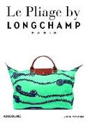 Longchamp, Le Pliage: Tradition and Transformation