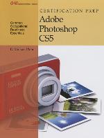 Certification Prep Adobe Photoshop Cs5