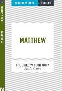 Matthew [The Bible and Your Work Study Series]