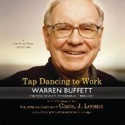 Tap Dancing to Work: Warren Buffett on Practically Everything, 1966 2012: A Fortune Magazine Book