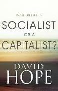 Was Jesus a Socialist or a Capitalist?