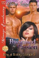 Possessed by Passion [Doms of Destiny, Colorado 9] (Siren Publishing Menage Everlasting)