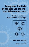 Inorganic Particle Synthesis Via Macro and Microemulsions