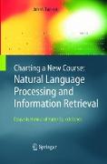 Charting a New Course: Natural Language Processing and Information Retrieval