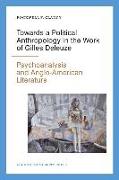 Towards a Political Anthropology in the Works of Gilles Deleuze. Psychoanalysis and Anglo-American Literature