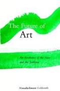 The Future of Art: An Aesthetics of the New and the Sublime