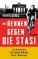 Das Rennen gegen die Stasi