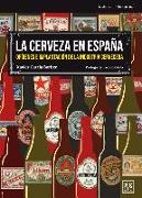 La cerveza en España: orígenes e implantación de la industria cervercera