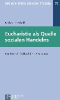 Die Eucharistie als Quelle sozialen Handelns