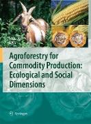 Agroforestry for Commodity Production: Ecological and Social Dimensions