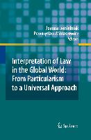 Interpretation of Law in the Global World: From Particularism to a Universal Approach