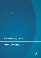 Talentmanagement: Ein Baustein auf dem Weg zur Lernenden Organisation?