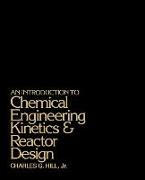 An Introduction to Chemical Engineering Kinetics and Reactor Design