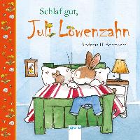 Juili Löwenzahn. Schlaf gut, Juli Löwenzahn!