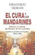 El cura y los mandarines : historia no oficial del Bosque de los Letrados : Cultura y política en España, 1962-1996