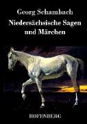 Niedersächsische Sagen und Märchen