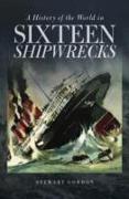 History of the World in Sixteen Shipwrecks