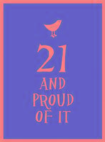 21 and Proud of it