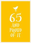 65 and Proud of it