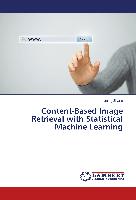 Content-Based Image Retrieval with Statistical Machine Learning