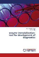Enzyme immobilization: Tool for development of diagnostics