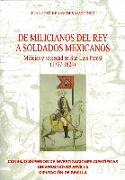 De milicianos del rey a soldados mexicanos : milicias y sociedad en San Luis Potosí, 1767-1824