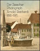 Der Sissacher Photograph - Arnold Reinhardt 1881-1971