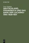 Deutschland, Frankreich und das Ende der Locarno-Ära 1928¿1931