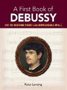 A First Book of Debussy: For the Beginning Pianist with Downloadable Mp3s