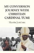 My Conversion Journey with Christian Cardinal Tumi