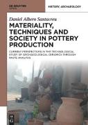 Materiality, Techniques and Society in Pottery Production