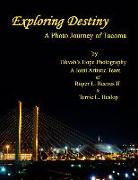 Exploring Destiny, a Photo Journey of Tacoma