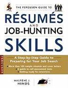 The Ferguson Guide to Resumes and Job Hunting Skills: A Handbook for Recent Graduates and Those Entering the Workplace for the First Time