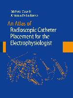 An Atlas of Radioscopic Catheter Placement for the Electrophysiologist