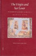 The Virgin and Her Lover: Fragments of an Ancient Greek Novel and a Persian Epic Poem