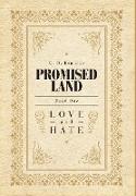 Promised Land: Love and Hate