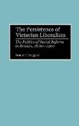 The Persistence of Victorian Liberalism