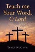Teach Me Your Word, O Lord