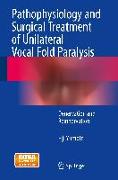 Pathophysiology and Surgical Treatment of Unilateral Vocal Fold Paralysis