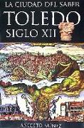 La ciudad del saber : Toledo s. XII