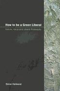 How to Be a Green Liberal: Nature, Value and Liberal Philosophy