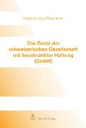 Das Recht der schweizerischen Gesellschaft mit beschränkter Haftung (GmbH)