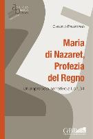 Maria Di Nazaret, Profezia del Regno: Un Approccio Narrativo a LC 1,34