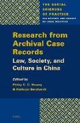 Research from Archival Case Records: Law, Society and Culture in China