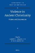 Violence in Ancient Christianity: Victims and Perpetrators