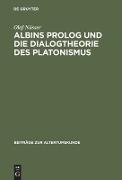 Albins Prolog und die Dialogtheorie des Platonismus