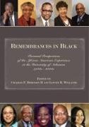 Remembrances in Black: Personal Perspectives of the African American Experience at the University of Arkansas, 1940s-2000s